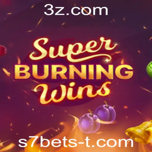 Explore o Envolvente Mundo de SuperBurningWins com s7bet